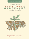 Cover image for Raised-Bed Vegetable Gardening Made Simple